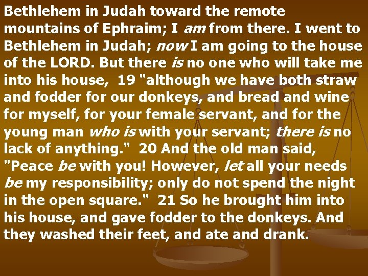 Bethlehem in Judah toward the remote mountains of Ephraim; I am from there. I