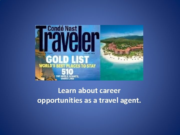 Learn about career opportunities as a travel agent. 