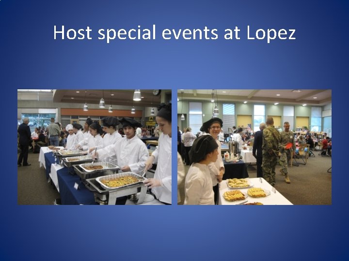 Host special events at Lopez 