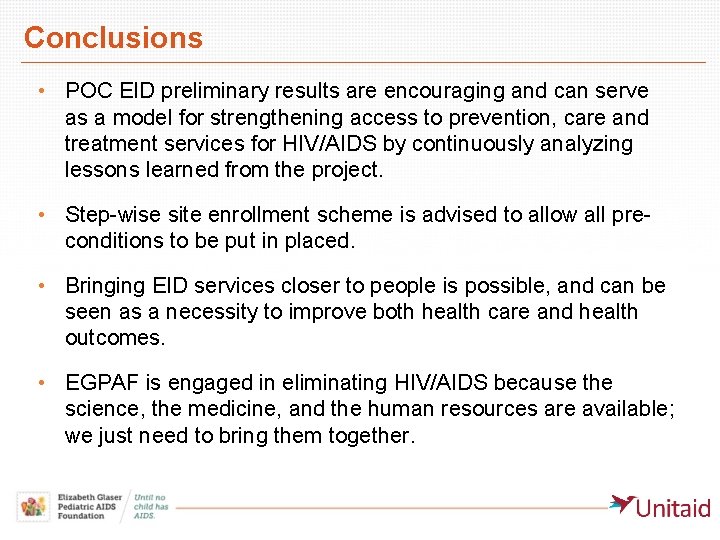 Conclusions • POC EID preliminary results are encouraging and can serve as a model