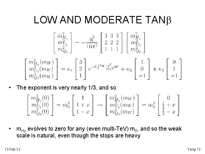 LOW AND MODERATE TANb • The exponent is very nearly 1/3, and so •