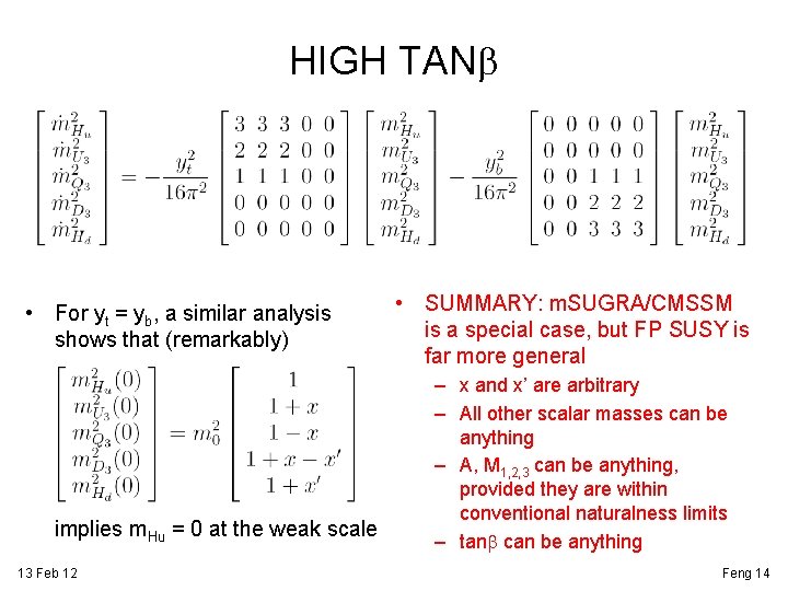 HIGH TANb • For yt = yb, a similar analysis shows that (remarkably) implies