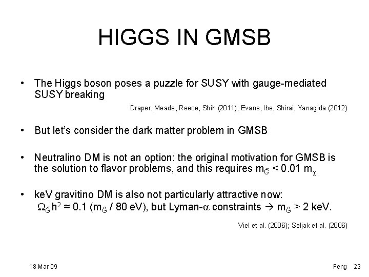HIGGS IN GMSB • The Higgs boson poses a puzzle for SUSY with gauge-mediated