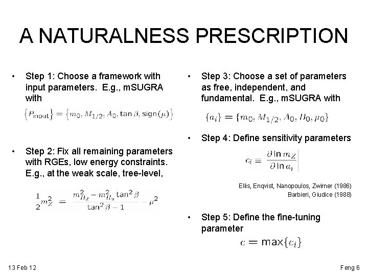 A NATURALNESS PRESCRIPTION • • Step 1: Choose a framework with input parameters. E.