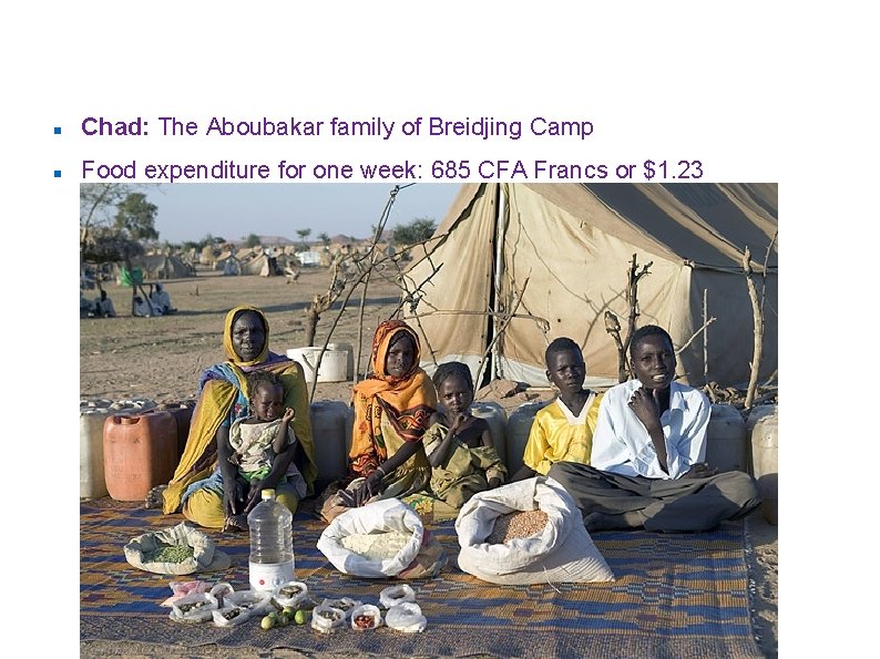 ”Hungry Planet: what the world eats” Chad: The Aboubakar family of Breidjing Camp Food