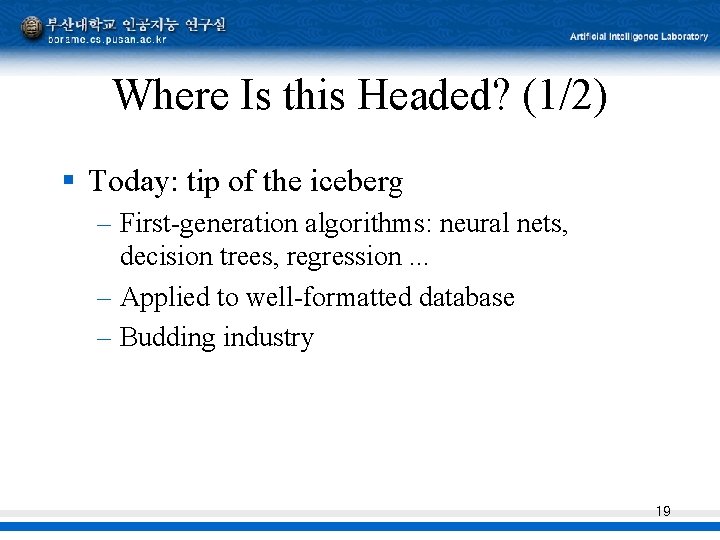 Where Is this Headed? (1/2) § Today: tip of the iceberg – First-generation algorithms: