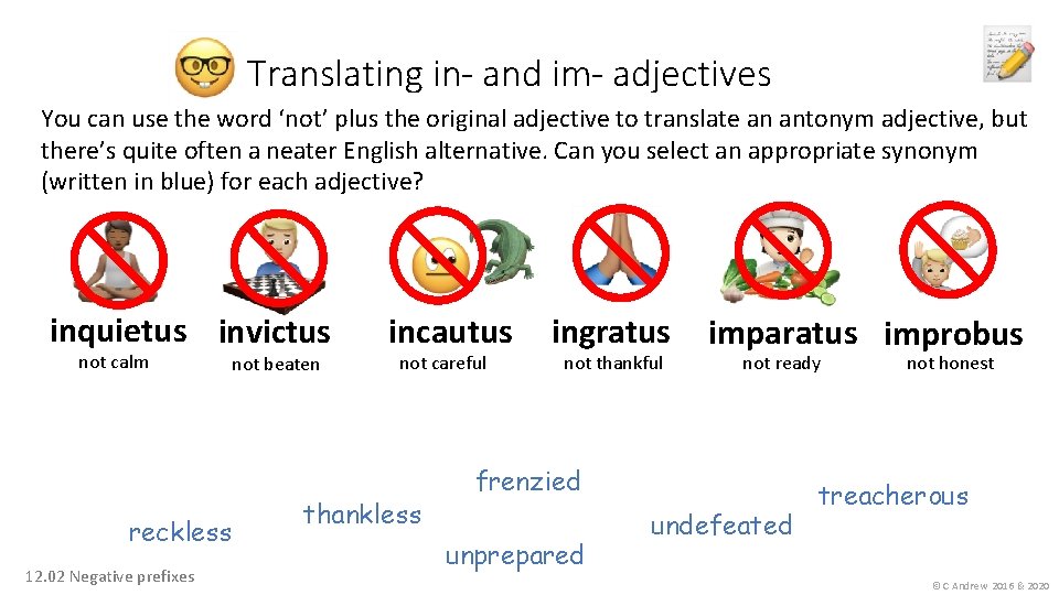 Translating in- and im- adjectives You can use the word ‘not’ plus the original