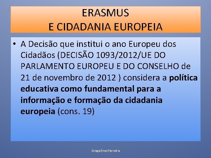 ERASMUS E CIDADANIA EUROPEIA • A Decisão que institui o ano Europeu dos Cidadãos