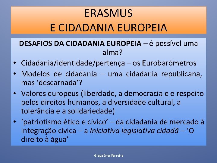 ERASMUS E CIDADANIA EUROPEIA • • DESAFIOS DA CIDADANIA EUROPEIA – é possível uma