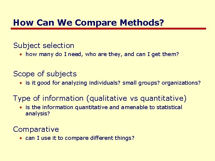 How Can We Compare Methods? Subject selection • how many do I need, who