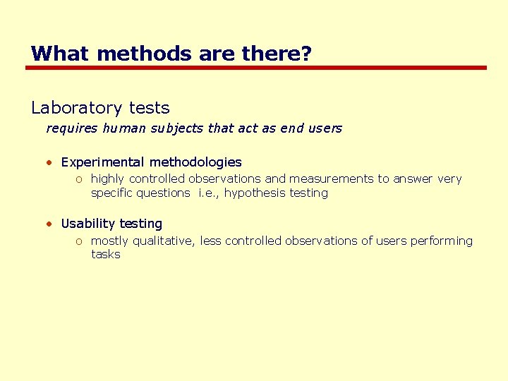 What methods are there? Laboratory tests requires human subjects that act as end users
