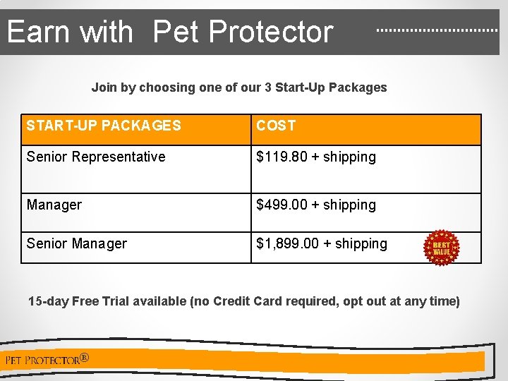 Earn with Pet Protector Join by choosing one of our 3 Start-Up Packages START-UP