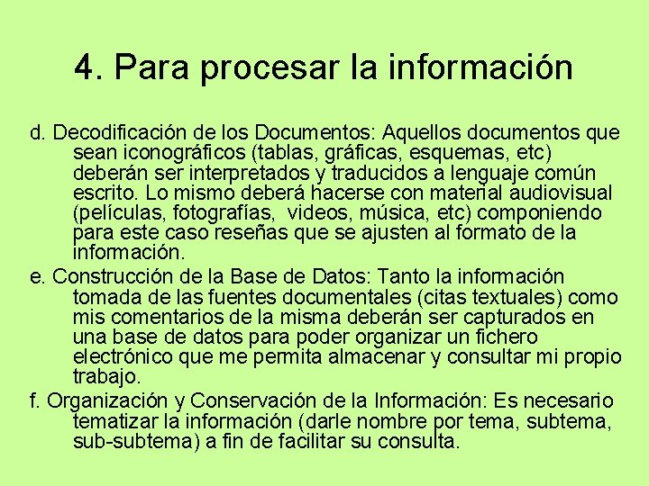 4. Para procesar la información d. Decodificación de los Documentos: Aquellos documentos que sean