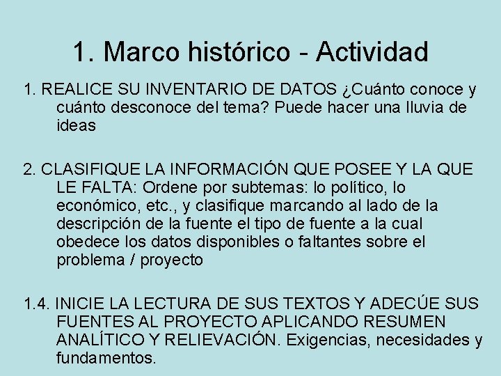 1. Marco histórico - Actividad 1. REALICE SU INVENTARIO DE DATOS ¿Cuánto conoce y