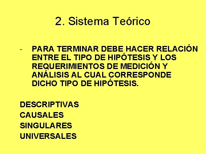 2. Sistema Teórico - PARA TERMINAR DEBE HACER RELACIÓN ENTRE EL TIPO DE HIPÓTESIS