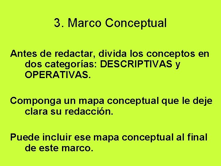 3. Marco Conceptual Antes de redactar, divida los conceptos en dos categorías: DESCRIPTIVAS y