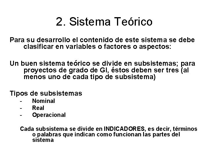 2. Sistema Teórico Para su desarrollo el contenido de este sistema se debe clasificar