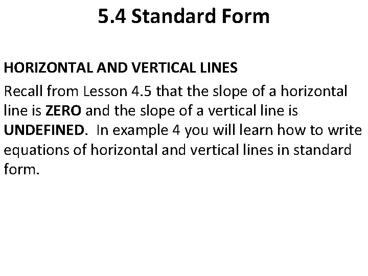 5. 4 Standard Form HORIZONTAL AND VERTICAL LINES Recall from Lesson 4. 5 that