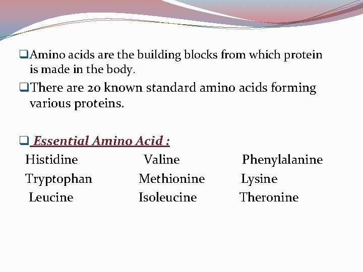 q Amino acids are the building blocks from which protein is made in the