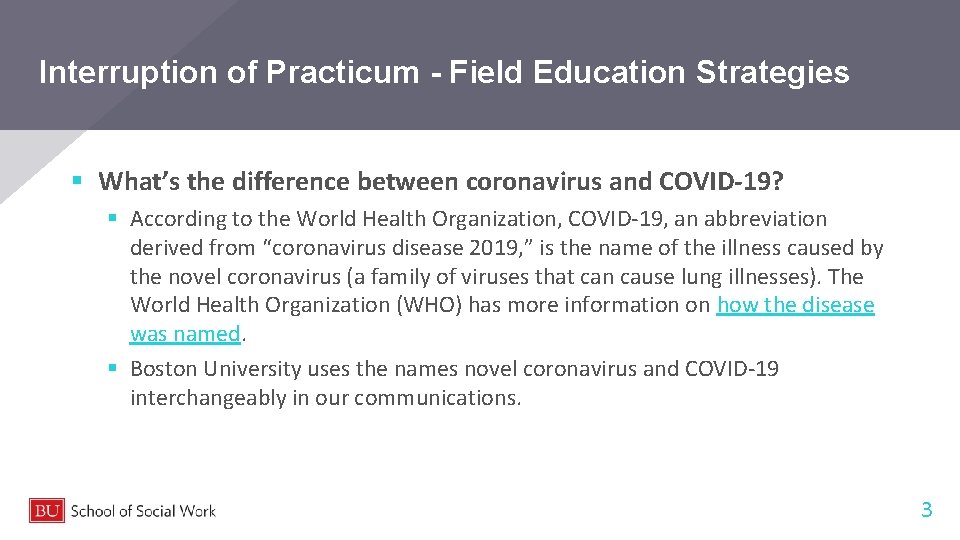 Interruption of Practicum - Field Education Strategies § What’s the difference between coronavirus and
