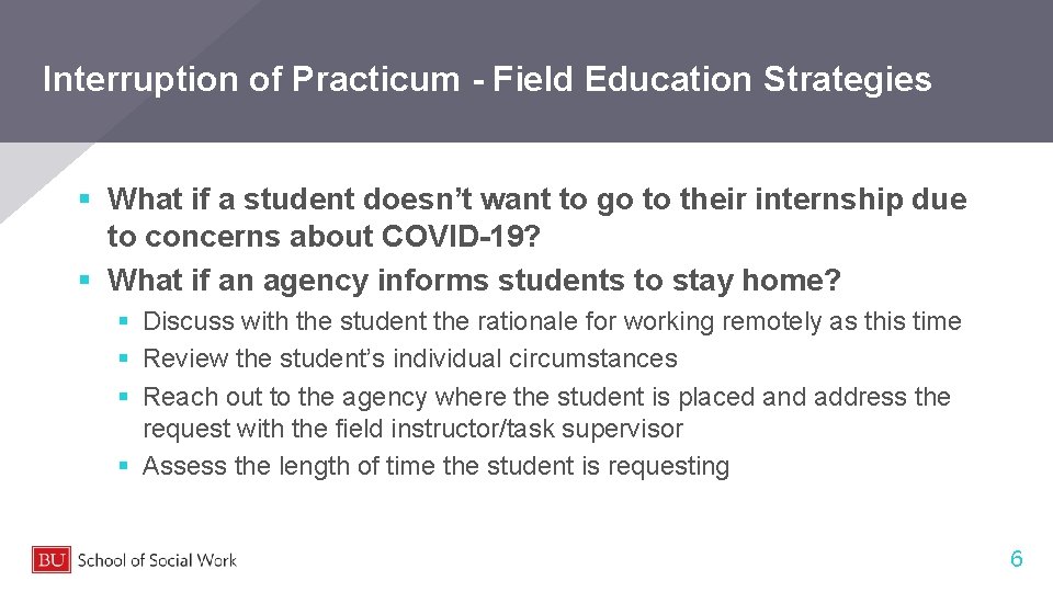 Interruption of Practicum - Field Education Strategies § What if a student doesn’t want