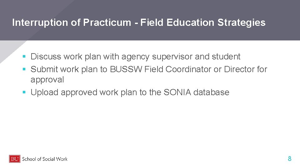 Interruption of Practicum - Field Education Strategies § Discuss work plan with agency supervisor