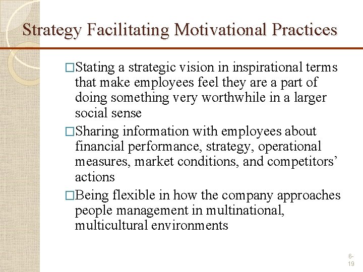 Strategy Facilitating Motivational Practices �Stating a strategic vision in inspirational terms that make employees