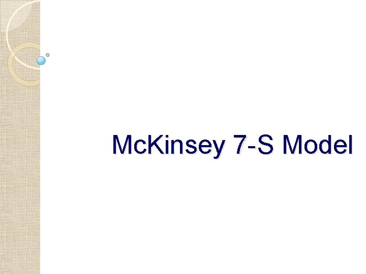 Mc. Kinsey 7 -S Model 