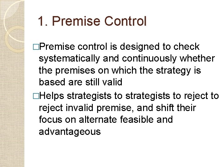 1. Premise Control �Premise control is designed to check systematically and continuously whether the