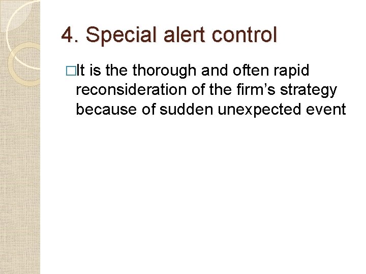 4. Special alert control �It is the thorough and often rapid reconsideration of the