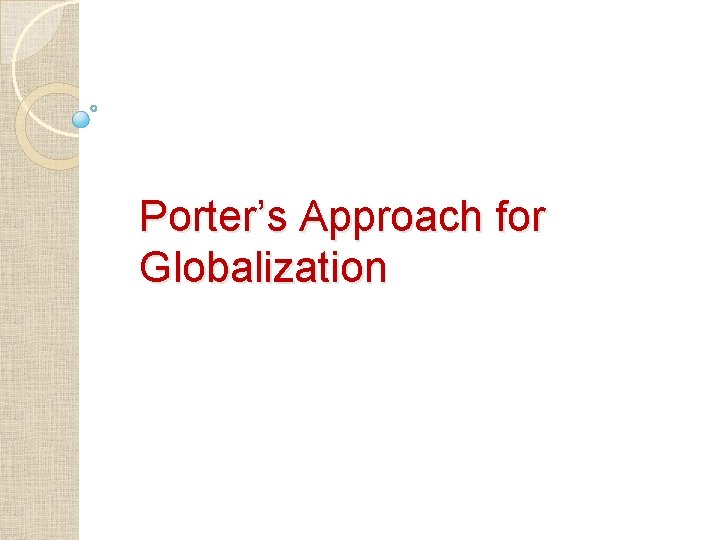 Porter’s Approach for Globalization 