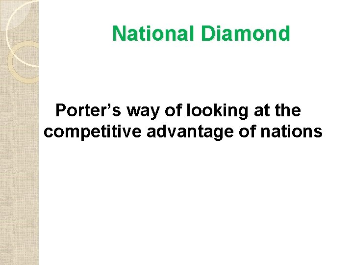 National Diamond Porter’s way of looking at the competitive advantage of nations 