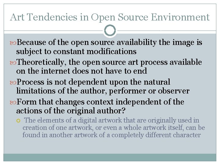 Art Tendencies in Open Source Environment Because of the open source availability the image