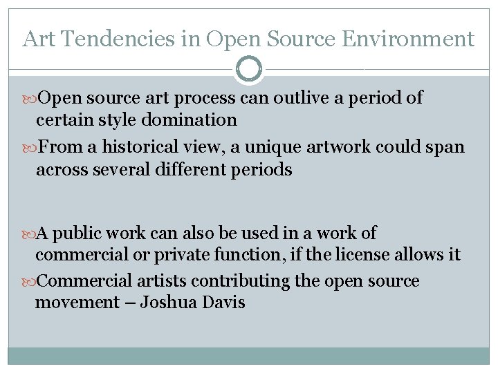 Art Tendencies in Open Source Environment Open source art process can outlive a period