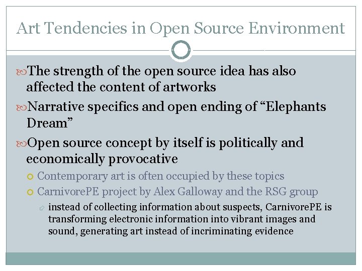 Art Tendencies in Open Source Environment The strength of the open source idea has