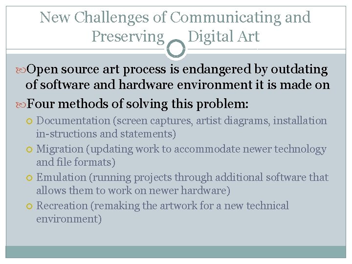 New Challenges of Communicating and Preserving Digital Art Open source art process is endangered