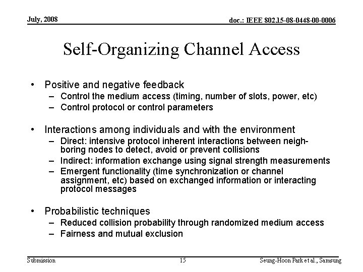 July, 2008 doc. : IEEE 802. 15 -08 -0448 -00 -0006 Self-Organizing Channel Access