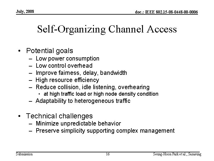 July, 2008 doc. : IEEE 802. 15 -08 -0448 -00 -0006 Self-Organizing Channel Access