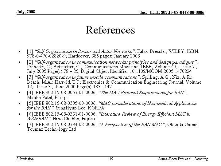 July, 2008 doc. : IEEE 802. 15 -08 -0448 -00 -0006 References • •