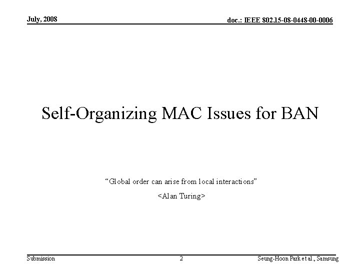 July, 2008 doc. : IEEE 802. 15 -08 -0448 -00 -0006 Self-Organizing MAC Issues