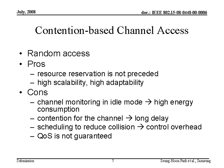 July, 2008 doc. : IEEE 802. 15 -08 -0448 -00 -0006 Contention-based Channel Access