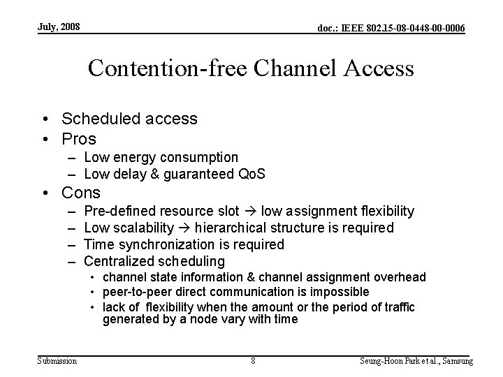 July, 2008 doc. : IEEE 802. 15 -08 -0448 -00 -0006 Contention-free Channel Access