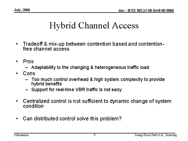 July, 2008 doc. : IEEE 802. 15 -08 -0448 -00 -0006 Hybrid Channel Access