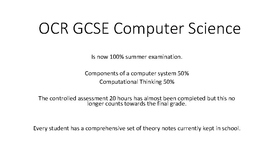 OCR GCSE Computer Science Is now 100% summer examination. Components of a computer system