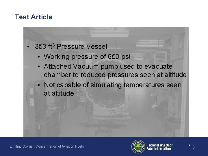 Test Article • 353 ft 3 Pressure Vessel • Working pressure of 650 psi