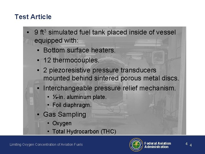 Test Article • 9 ft 3 simulated fuel tank placed inside of vessel equipped