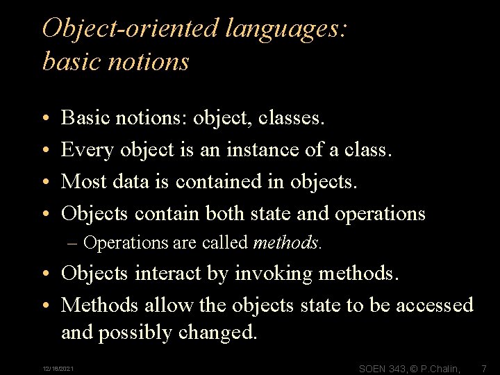 Object-oriented languages: basic notions • • Basic notions: object, classes. Every object is an