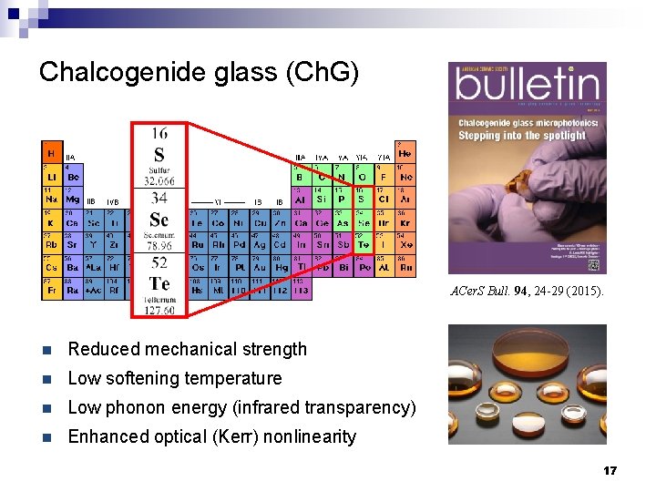 Chalcogenide glass (Ch. G) ACer. S Bull. 94, 24 -29 (2015). n Reduced mechanical