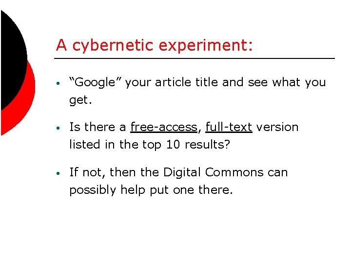 A cybernetic experiment: • “Google” your article title and see what you get. •