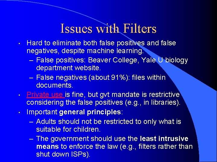 Issues with Filters • • • Hard to eliminate both false positives and false